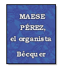 Maese Prez, el organista de Gustavo Adolfo Bcquer