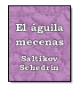 El guila-mecenas de  Saltikov Schedrin