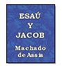Esa y Jacob de Joaqun M. Machado de Assis