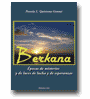 Berkana: pocas de misterios y de luces de lucha y de esperanzas de Pamela L. Quintana Gonnet