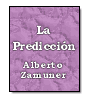 La Prediccin de Alberto Zamuner