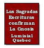 Las Sagradas Escrituras Confirman La Gnosis de Lumisial Quebec