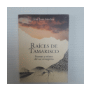 Raices de Tamarisco - Poemas y relatos del sur rionegrino de  Jose Juan Sanchez
