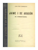 Jaime I de Aragon (El conquistador) de  Juan Rios Sarmiento