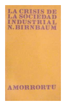 La crisis de la sociedad industrial de  N. Birnbaum