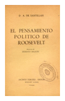 El pensamiento politico de Roosevelt de  D. A. De Santillan