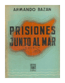 Prisiones junto al mar de Armando Bazan