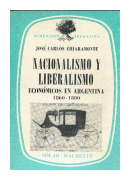 Nacionalismo y liberalismo economicos en la Argentina 1860-1880 de  Jose Carlos Chiaramonte