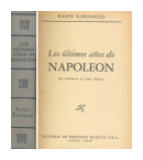 Los ultimos aos de Napoleon (Tapa gris) de Ralph Korngold