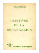 Objetivos de la organizacion de  Marta Estela Acua - Luis Maria Ghiglione