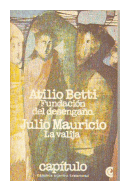 Fundacion del desengao - La valija de Atilio Betti - Julio Mauricio