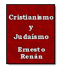 Cristianismo y Judasmo de Ernesto Renn