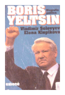 Boris Yeltsin de  Vladimir Solovyov - Elena Klepikovo