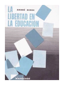 La libertad en la educacion de  Andre Berge