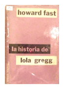 La historia de Lola Gregg de  Howard Fast