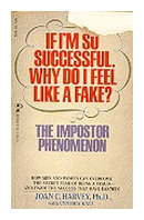 If i'm so successful, why do i feel like a fake? de  Joan C. Harvey, Ph. D
