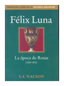 La epoca de Rosas (1829-1852) de  Flix Luna