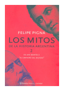Los mitos de la historia Argentina 2 de  Felipe Pigna