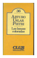 Las lanzas coloradas de  Arturo Uslar Pietri