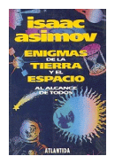 Enigmas de la tierra y el espacio al alcance de todos de  Isaac Asimov