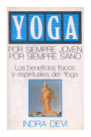 Yoga - Por siempre joven, por siempre sano de  Indra Devi