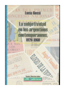 La subjetividad en los argentinos contemporaneos, 1920-1960 de  Lucia Rossi