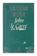 La casa Rusia (Tapa dura) de  John Le Carre