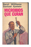 Microbios que curan (La historia de los antibioticos) de  Beryl Williams - Samuel Epstein