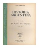 La agonia del regimen (1895-1916) - Tomo IX de  Jos Mara Rosa
