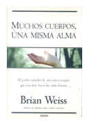 Muchos cuerpos, una misma alma de  Brian Weiss