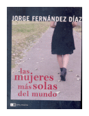 Las mujeres mas solas del mundo de  Jorge Fernndez Daz