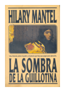 La sombra de la guillotina de  Hilary Mantel