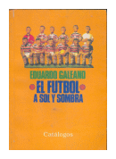 El futbol a sol y sombra de  Eduardo Galeano