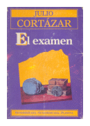 El examen de  Julio Cortazar