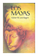 Los mayas de  Victor W. Von Hagen