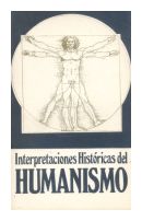 Interpretaciones historicas del humanismo de  _