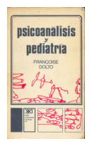Psicoanalisis y pediatria de  Francoise Dolto