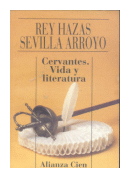 Cervantes, vida y literatura de  Rey Hazas - Sevilla Arroyo