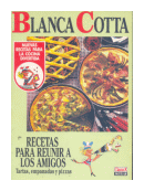Recetas para reunir a los amigos: tartas, empanadas y pizzas de  Blanca Cotta