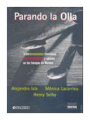 Parando la olla de  Alejandro Isla - Monica Lacarrieu - Henry Selby