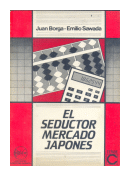 El seductor mercado Japones de  Juan Borga - Emilio Sawada