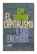 El capitalismo y sus enemigos de  Guy Sorman