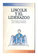Lincoln y el liderazgo de  Donald T. Phillips