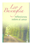 Reflexiones sobre el amor de  Leo F. Buscaglia