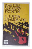 El idiota enamorado de  Jose Luis Gimenez - Frontin