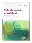 Violencia, maltrato, acoso laboral: El mobbing como concepto de  Viviana Vega