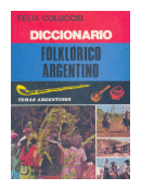 Diccionario folklorico argentino de  Felix Coluccio