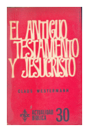 El antiguo testamento y Jesucristo de  Claus Westermann