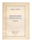 Diccionario Politico (Ministros) de  Osvaldo J. Sanguiao