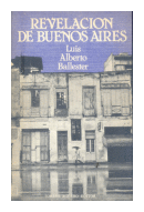 Revelacion de Buenos Aires de  Luis Alberto Ballester